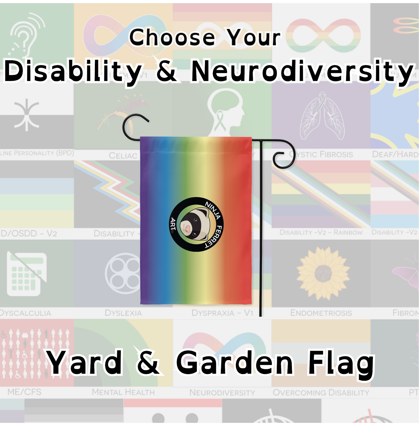 Text: Choose your Disability and Neurodiversity Yard and Garden Flag
Image of a garden flag on a black metal flag pole, with faded disability flags tiled in background.
