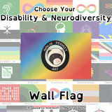 Choose Your Disability or Neurodiversity Wall Flag | Single-Sided | 4 Sizes | Disability, Autism and Neurodiversity