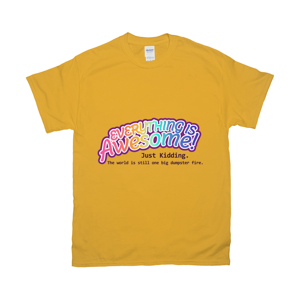 Tout est génial! Je rigole. T-shirts coupe décontractée