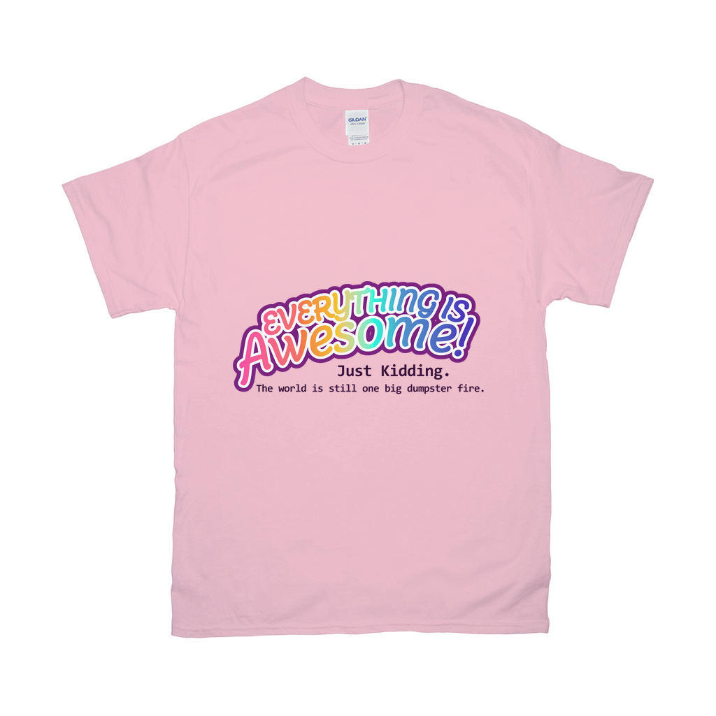 Tout est génial! Je rigole. T-shirts coupe décontractée