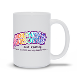 Tout est génial! Je plaisante tasses | 2 tailles | Vêtements pour boissons