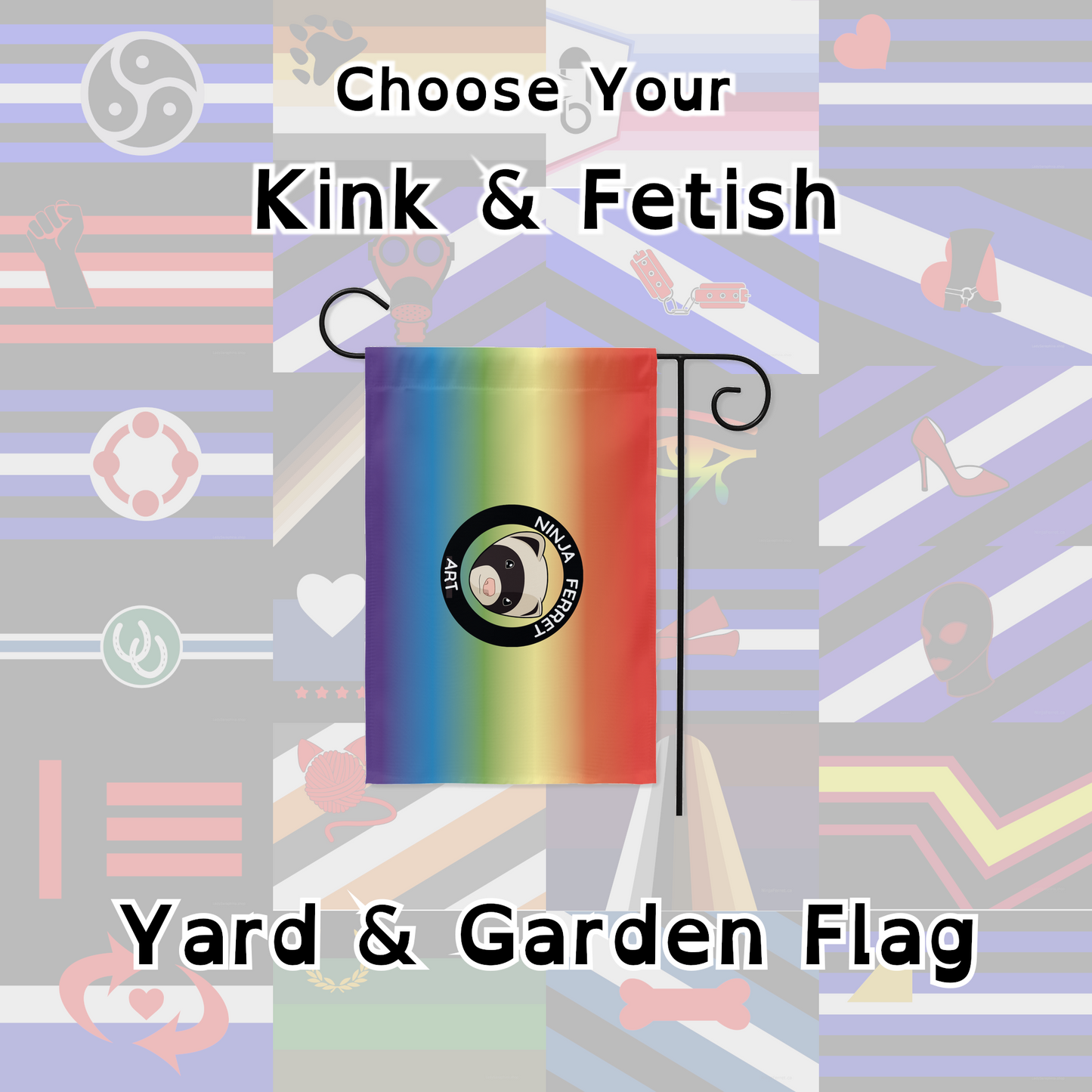 Choose Your Kink and Fetish Wall Flag - text over muted flag grid, with rainbow gradient Ninja Ferret flag in the centre.