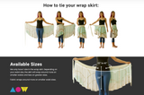 5 Shots of a model demonstrating the steps to tie the wrap skirt. Below, and explanation of the one size, showing that it fits from 22" - 42" waist, and is 17"-23" long.