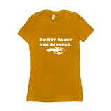 Do Not Taunt The Octopus Fitted T-Shirts | Seanan Mcguire - Mira Grant | Bella + Canvas