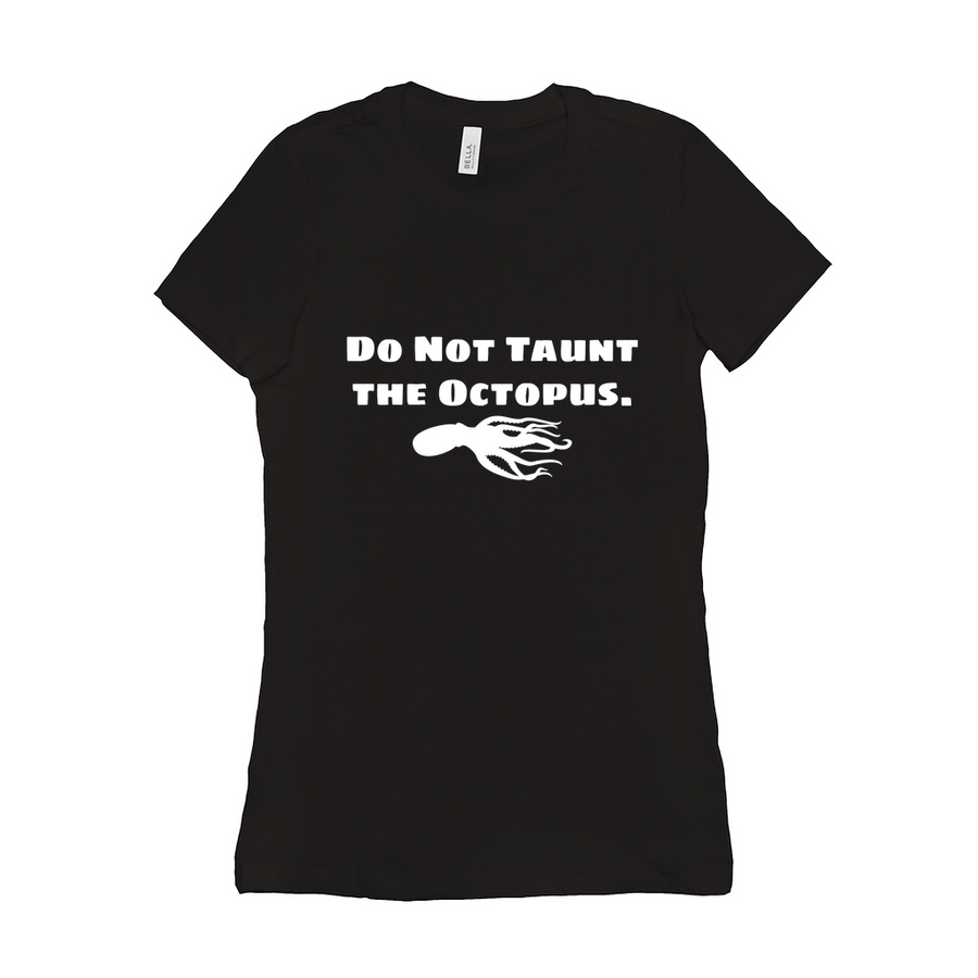 Do Not Taunt The Octopus Fitted T-Shirts | Seanan Mcguire - Mira Grant | Bella + Canvas