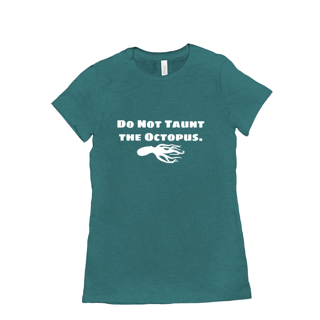 Do Not Taunt The Octopus Fitted T-Shirts | Seanan Mcguire - Mira Grant | Bella + Canvas