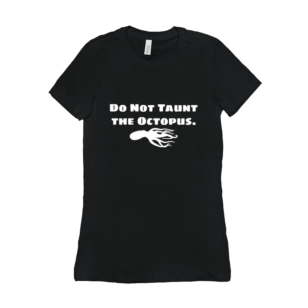 Do Not Taunt The Octopus Fitted T-Shirts | Seanan Mcguire - Mira Grant | Bella + Canvas