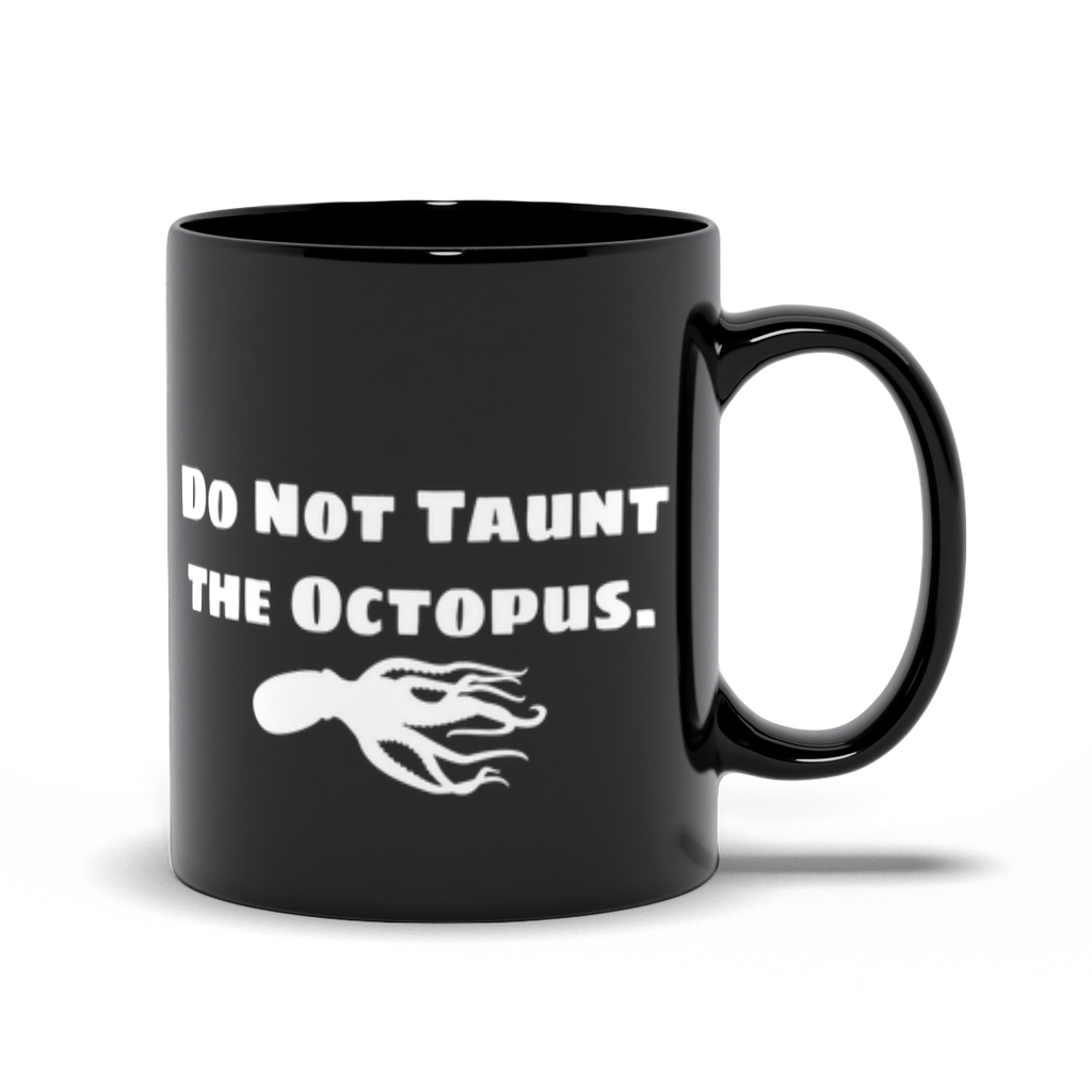 Do Not Taunt the Octopus Black Mugs | 2 Sizes